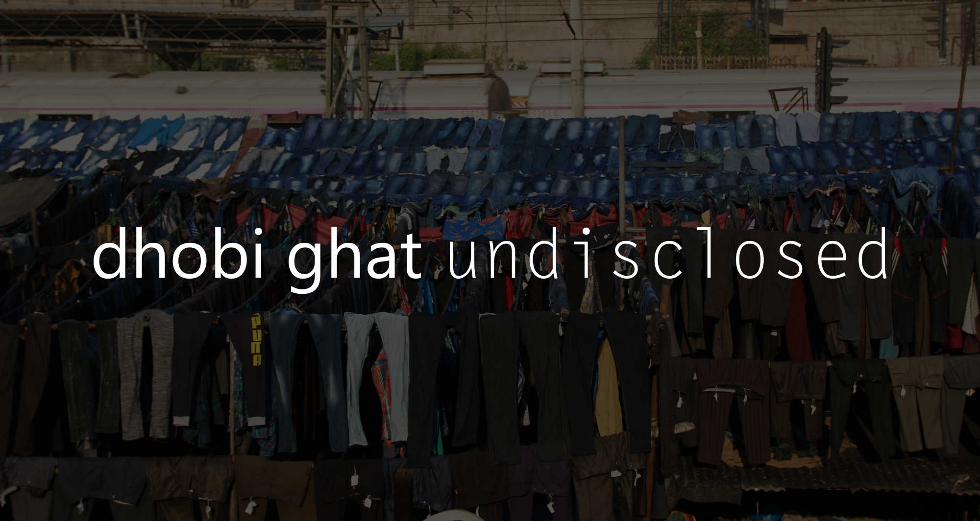 Dhobi Ghat Undisclosed